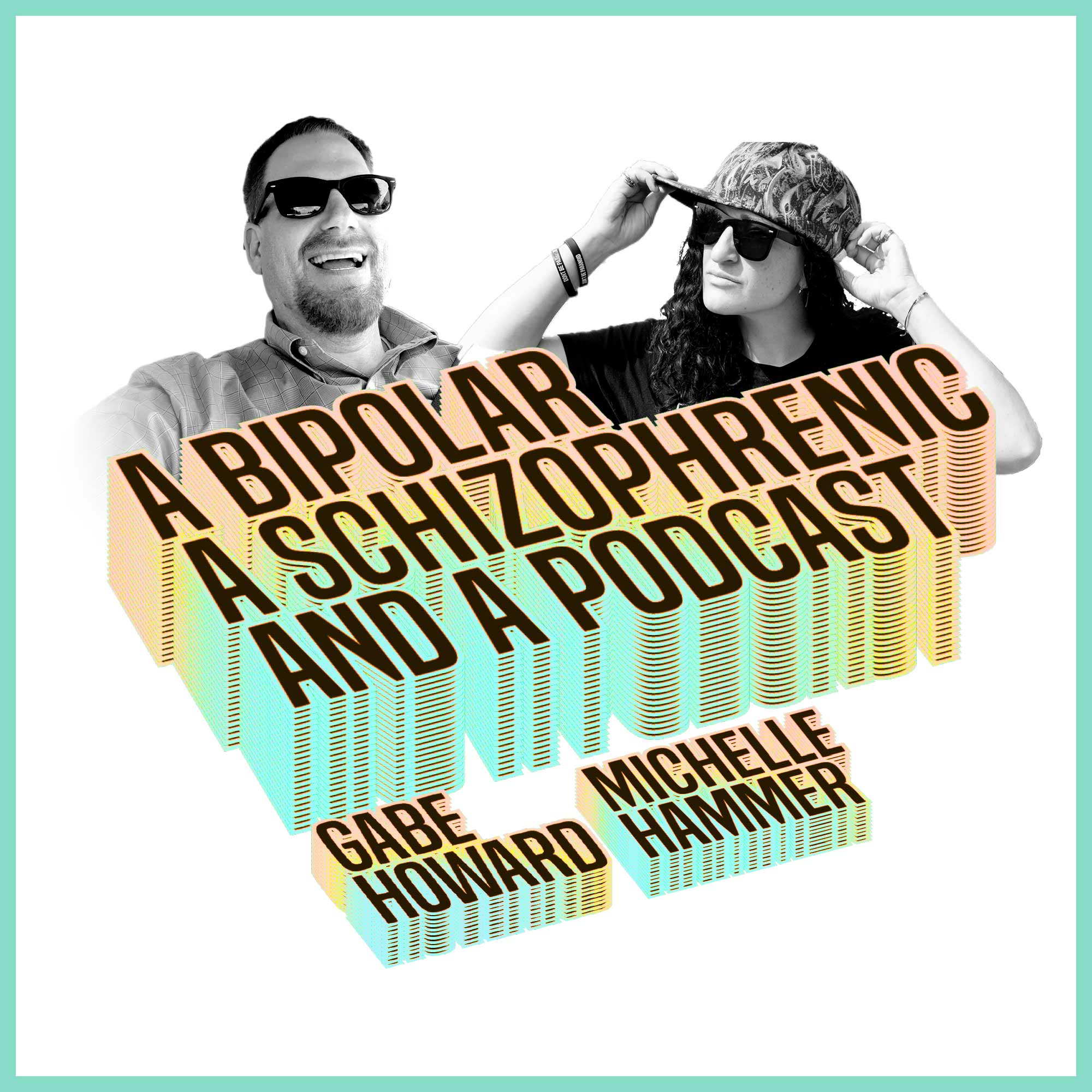 A Bipolar, A Schizophrenic, and a Podcast